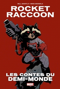 [9782809450316] ROCKET RACCOON : LES CONTES DU DEMI-MONDE