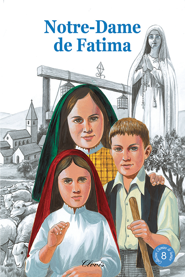 [9782350051987] NOTRE DAME DE FATIMA (CHEMINS DE LUMIÈRE N° 8) NOUVELLE EDITION