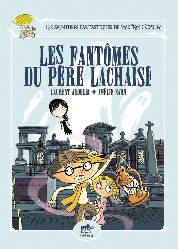 LES AVENTURES FANTASTIQUES DE SACRÉ-COEUR (VOL.1) : LES FANTÔMES DU PÈRE LACHAISE