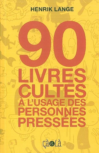 [9782916207377] 90 livres cultes à l'usage des personnes pressées