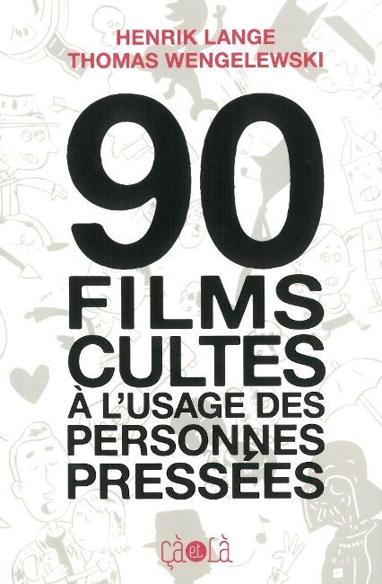 [9782916207452] 90 films cultes à l'usage des personnes pressées